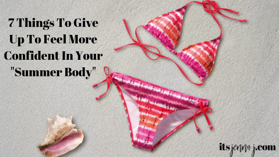 Pink, orange, and white bikini on a light gray background with a seashell. "7 Things To Give Up To Feel More Confident In Your Summer Body" is written in black.