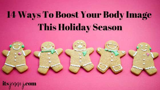 Pink background with a line of 5 gingerbread cookies. Title says 14 Ways to boost your body image this holiday season. 