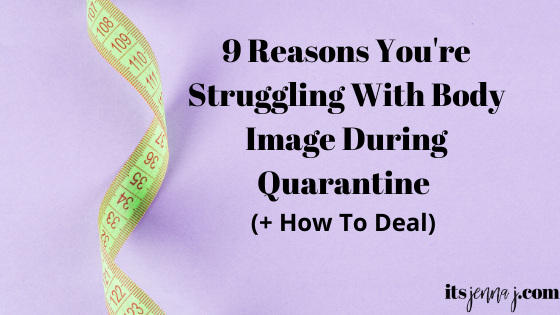 Lavender background with a light green tape measure. "9 Reasons You're Struggling With Your Body Image In Quarantine (+ How To Deal)" 