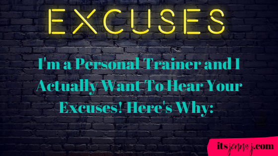 Black brick wall with "excuses" illuminated in yellow neon light and the words: I'm a Personal Trainer and I Actually Want To Hear Your Excuses! Here's Why:  in Turquoise print. 