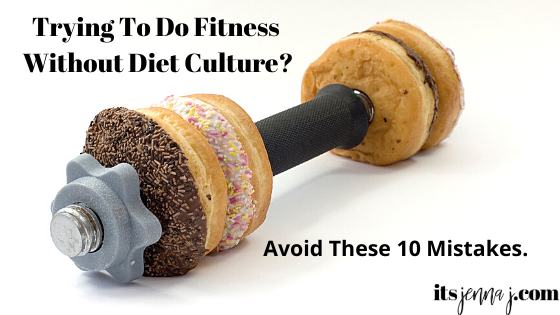 A white background with 4 donuts fashioned to look like a barbell. "Trying To Do Fitness Without Diet Culture? Avoid These 10 Mistakes" in black print.